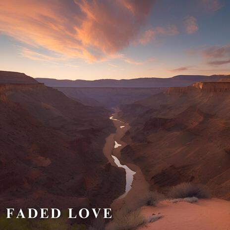 Faded Love | Boomplay Music