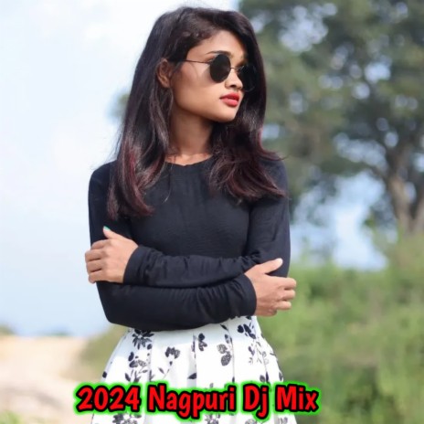 2024 Nagpuri Dj Mix