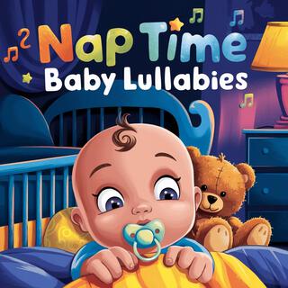 Nap Time Baby Lullabies For Peaceful Bedtime Sleep