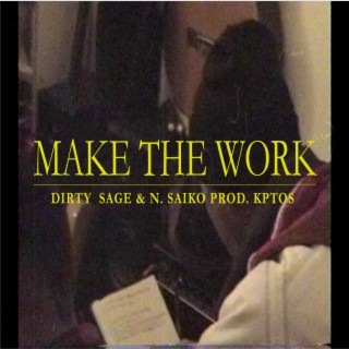 Make the work