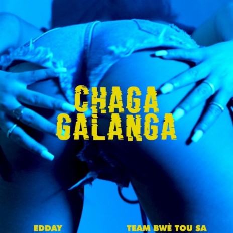 Chaga Galanga ft. Team Bwè Tou Sa | Boomplay Music