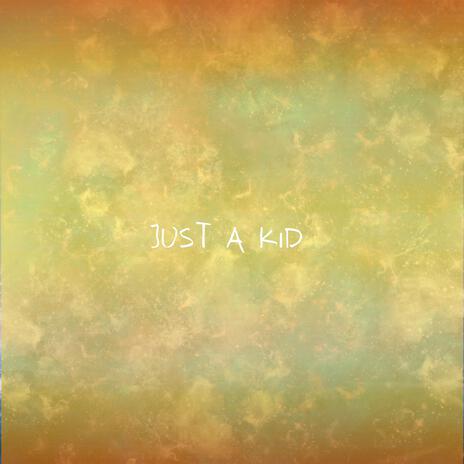 just a kid (in the morning) | Boomplay Music