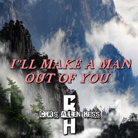 I'll Make a Man Out of You | Boomplay Music