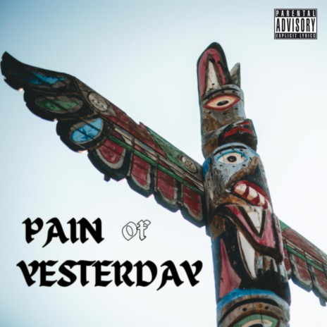 PAIN OF YESTERDAY ft. The Black is Nigga | Boomplay Music