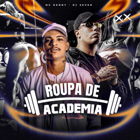 Roupa de Academia ft. MC Denny | Boomplay Music