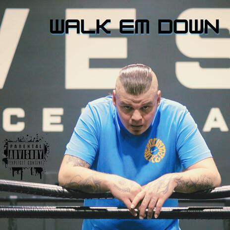 Walk Em Down | Boomplay Music