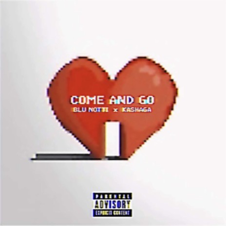 Come and Go ft. Kashaga | Boomplay Music