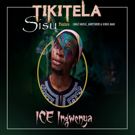 Tikitela Sisu ft. Lwazi Music, Kings Man & Andyswor | Boomplay Music