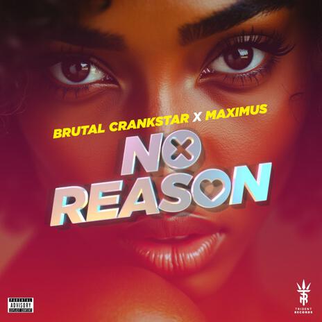 No Reason ft. Maximus | Boomplay Music