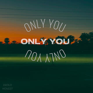 Only You