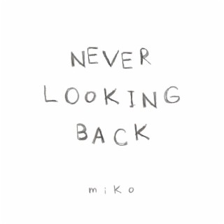 Never Looking Back lyrics | Boomplay Music