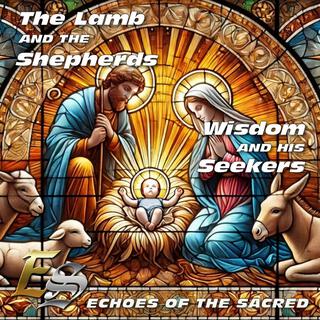 The Lamb and the Shepherds, Wisdom and His Seekers