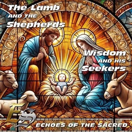 The Lamb and the Shepherds, Wisdom and His Seekers | Boomplay Music