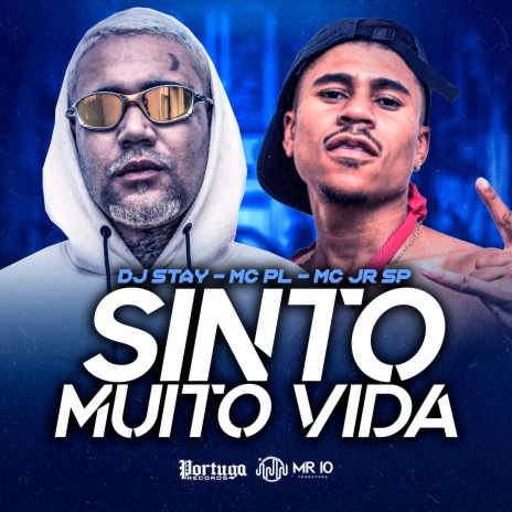 Sinto Muito Vida ft. Mc PL & Mc JR SP | Boomplay Music