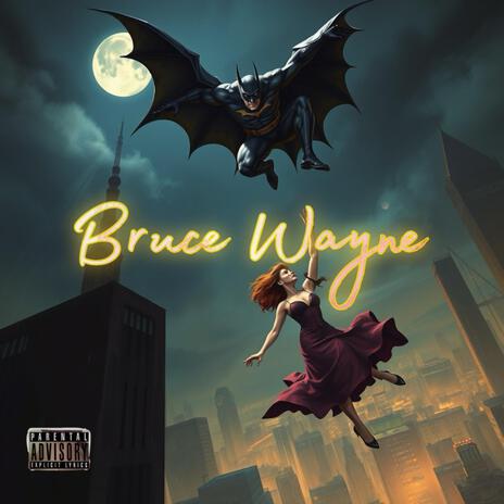 Bruce Wayne | Boomplay Music