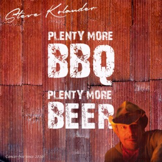 Plenty More BBQ, Plenty More Beer