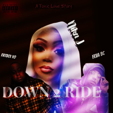 Down 2 Ride ft. Fatboi Yo & Feva BC | Boomplay Music
