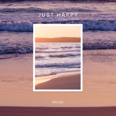 Just Happy (Dusk)