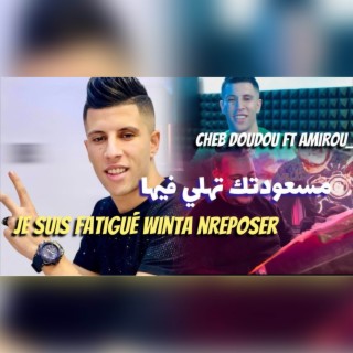 Je Suis Fatigué Winta Nreposer (Ft.Amirou_19)