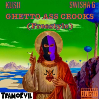 Ghetto Ass Crooks (Freestyle)