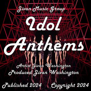 Idol Anthems