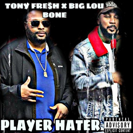 PLAYER HATER ft. BIG LOU BONE | Boomplay Music