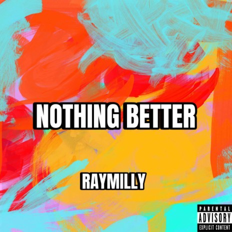 Nothing Better | Boomplay Music