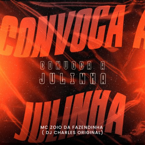 Convoca a Julinha ft. Mc Zoio da Fazendinha | Boomplay Music