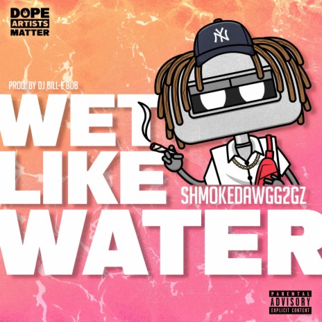 WET LIKE WATER ft. shmoke dawgg 2 gz | Boomplay Music