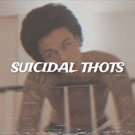 Suicidal Thots | Boomplay Music