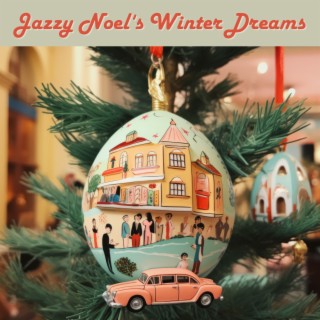 Jazzy Noel's Winter Dreams