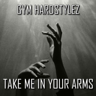 TAKE ME IN YOUR ARMS (ZYZZ HARDSTYLE)