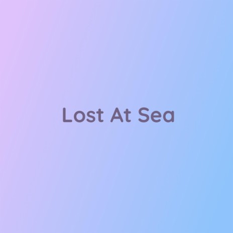Lost At Sea