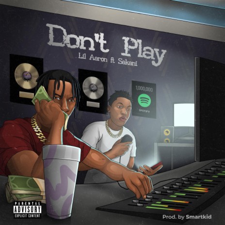 Don't Play ft. Sakani Trenchy | Boomplay Music