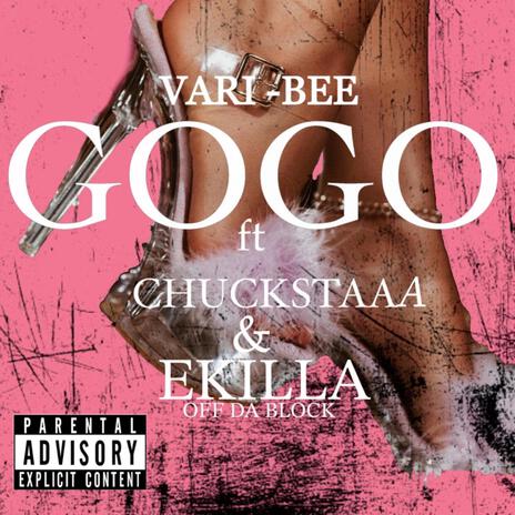 GO GO ft. CHUCKSTAAA & EkillaOffDaBlock | Boomplay Music