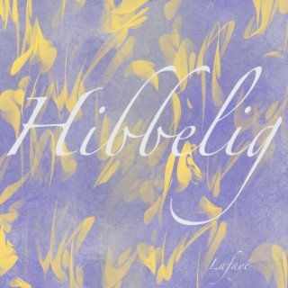 Hibbelig lyrics | Boomplay Music