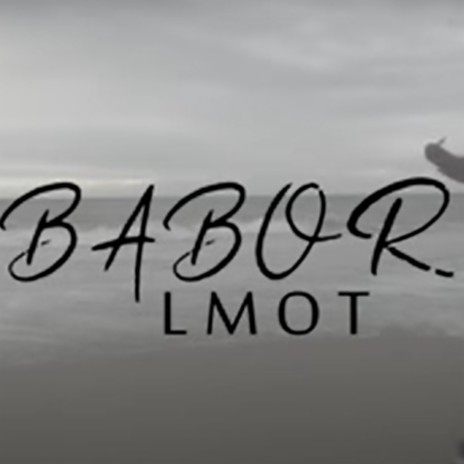 Babor Lmot | Boomplay Music