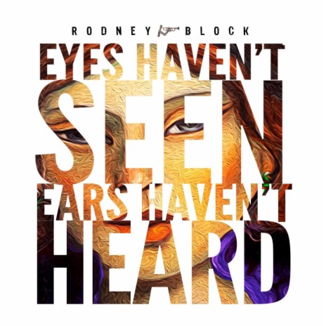 Eyes Haven't Seen: Ears Haven't Heard | Boomplay Music