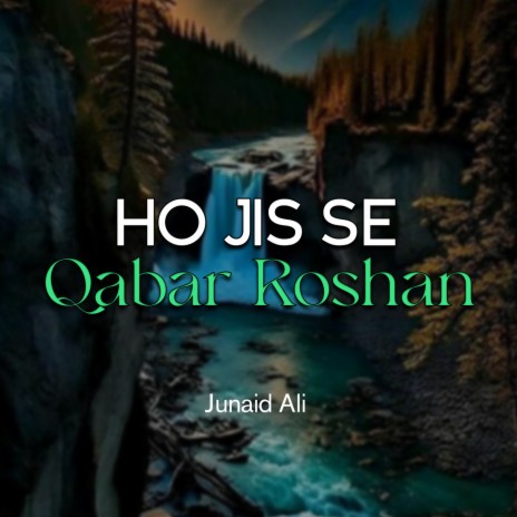 Ho Jis Se Qabar Roshan
