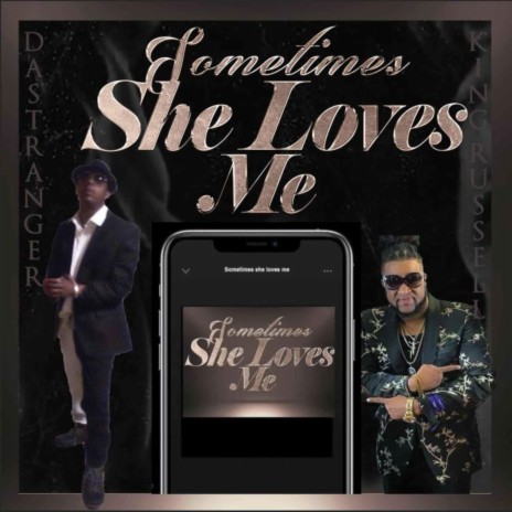 Sometimes She Loves Me ft. Da Stranger | Boomplay Music