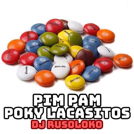 Pim Pam Poky Lacasitos | Boomplay Music