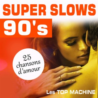 Super Slows 90's - 25 Chansons d'amour