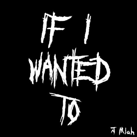 If I Wanted To | Boomplay Music