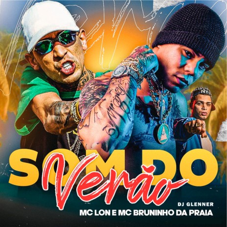 Som do Verão ft. MC Bruninho da Praia & Dj Glenner | Boomplay Music