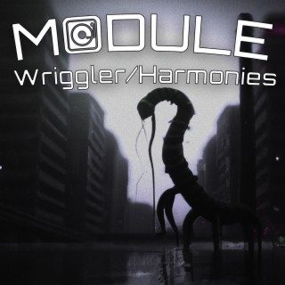 Wriggler/Harmonies