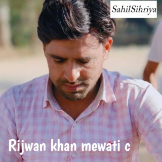 Rijwan khan mewati c