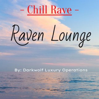 Chill Rave Raven Lounge