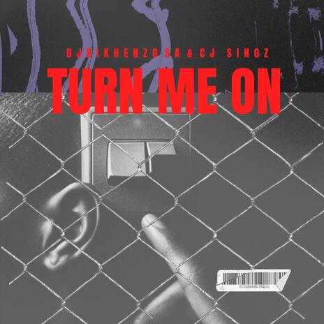 Turn Me On ft. CJ Singz | Boomplay Music