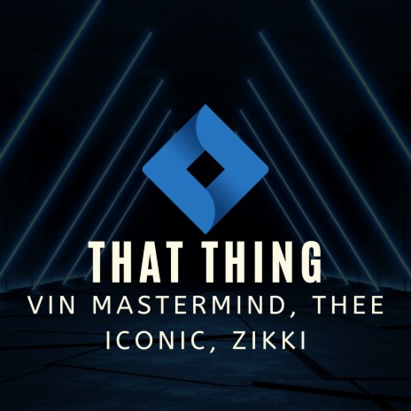 That Thing ft. Zikki & Thee Iconic | Boomplay Music