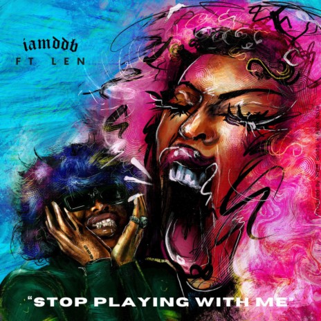 STOP PLAYiNG WiTH ME ft. Len | Boomplay Music